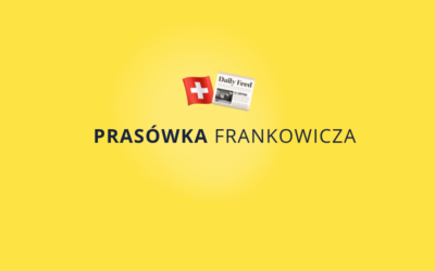 Prasówka Frankowicza – 17 sierpnia 2022